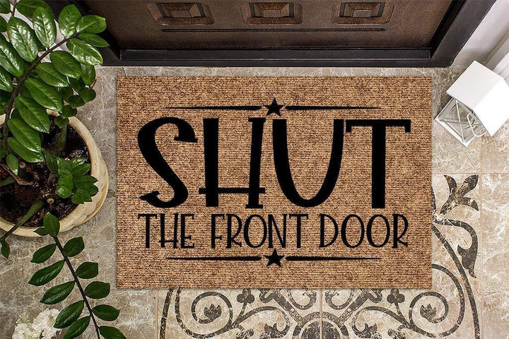 Great Design Doormat Home Decor Shut The Front Door