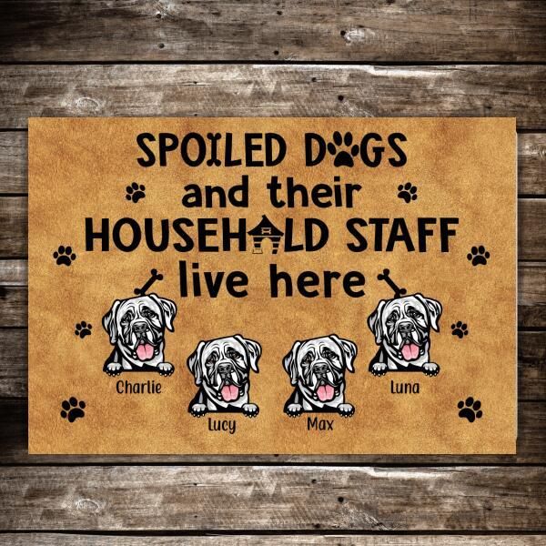 Spoiled Dogs Their Household Staff Live Here Custom Name Doormat Home Decor