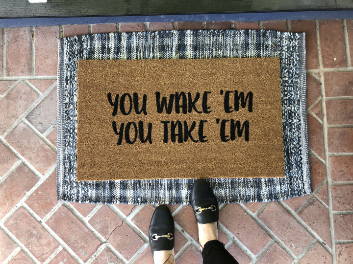 You Wake 'em You Take 'em Funny Family Gift Design Doormat Home Decor