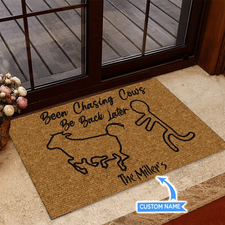 Been Chasing Cows Be Back Later Custom Name Design Doormat Home Decor
