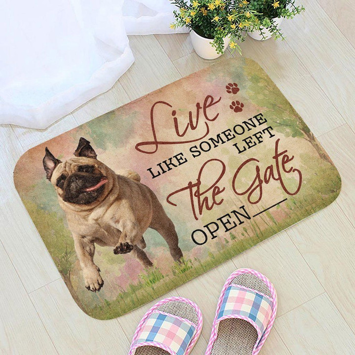 Pug Doormat Home Decor Live Like Someone Left The Gate Open