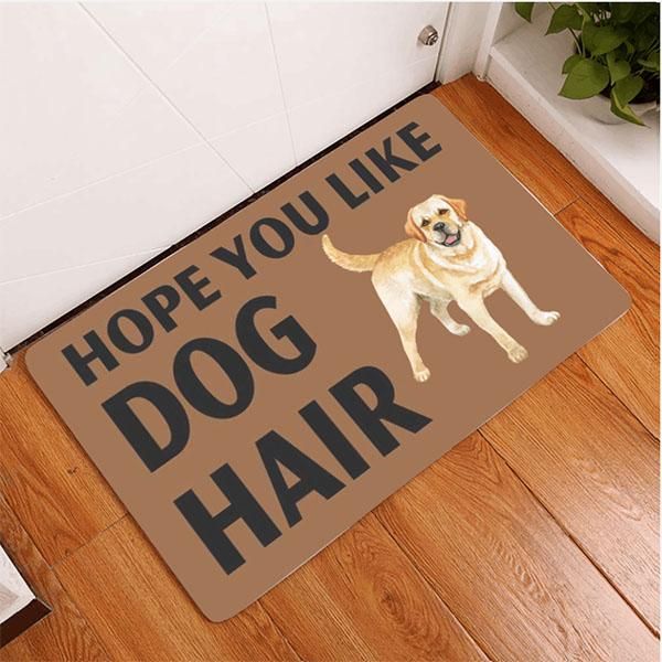 Hope You Like Dog Hair Gift For Dog Lovers Doormat Home Decor