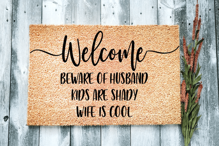 Beware Of Husband Kids Are Shady Wife Is Cool Design Doormat Home Decor