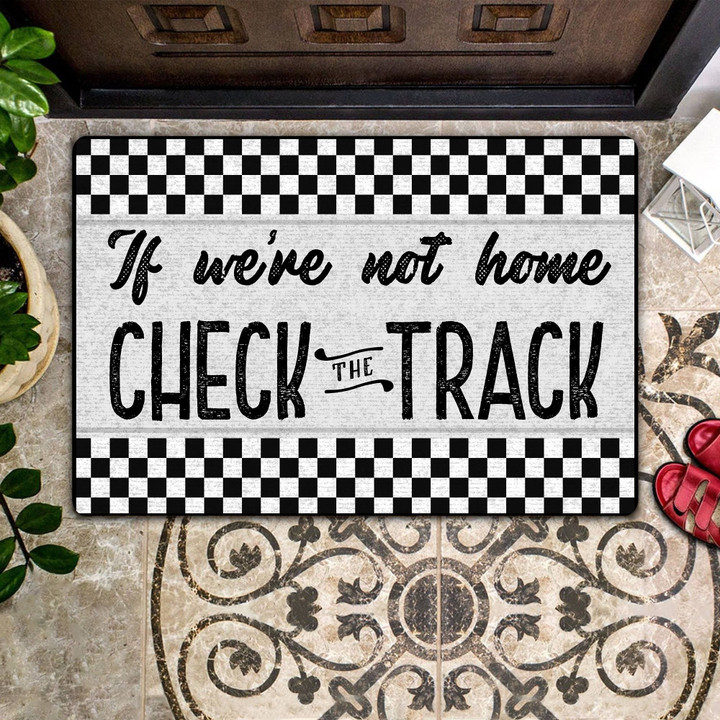 If We're Not Home Check The Track Design Doormat Home Decor