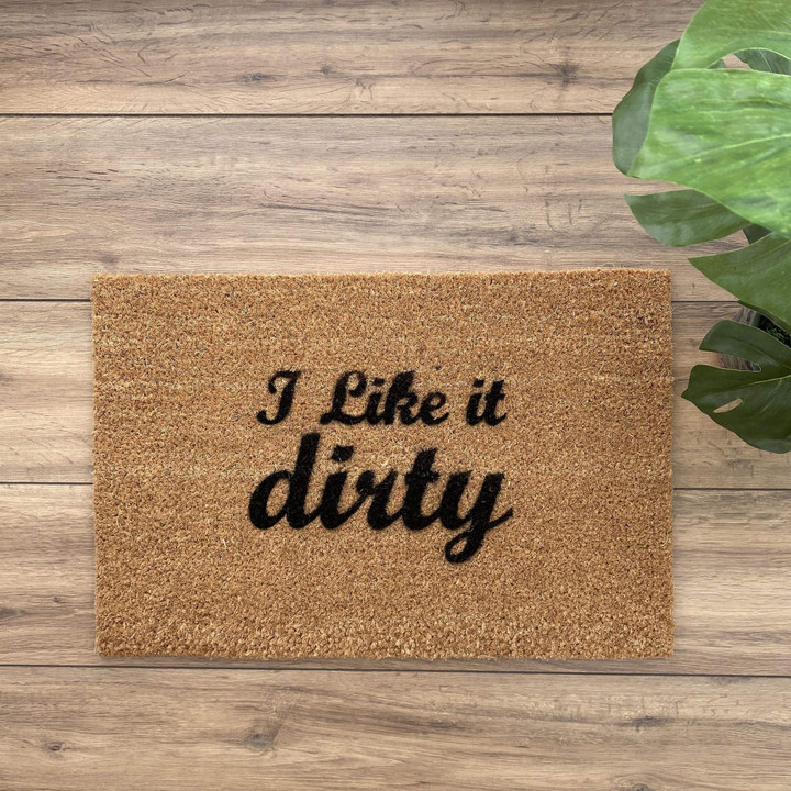 Cool Doormat Home Decor I Like It Dirty