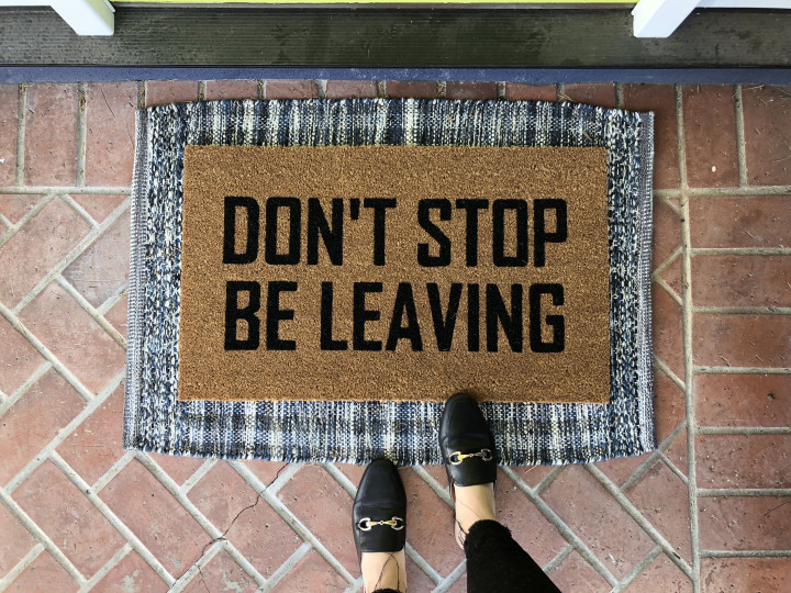 Cool Script Don't Stop Be Leaving Design Doormat Home Decor