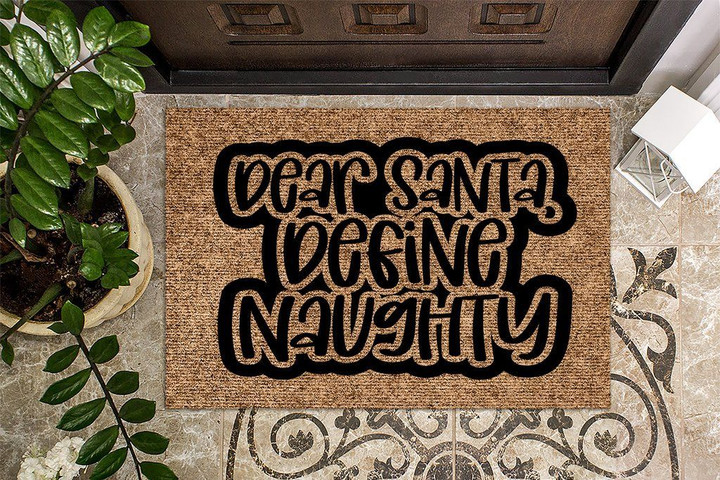 Dear Santa Define Naughty Christmas Gift Design Doormat Home Decor