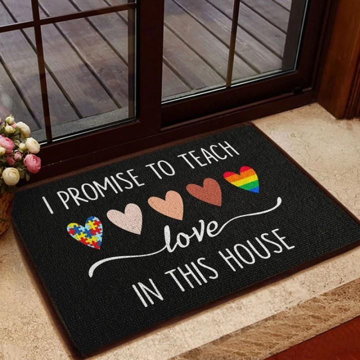 I Promise To Teach Love In This House Design Doormat Home Decor