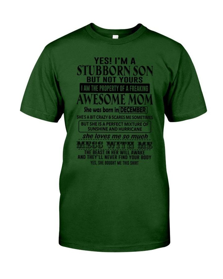 I’ll A Stubborn Son But Not Yours - Awesome Mom Was Born In December Guys Tee