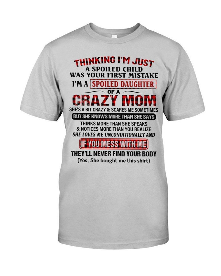 A Spoiled Daughter Of A Crazy Mom Gift For Family Guys Tee