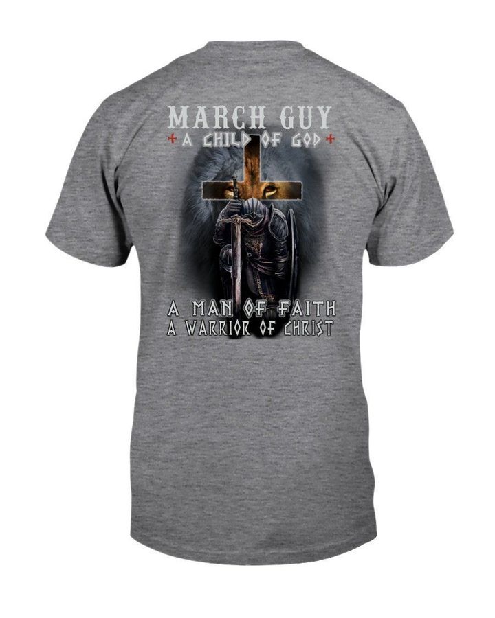 March Guy A Child Of God Man Of Faith For Birthday Gift Guys Tee