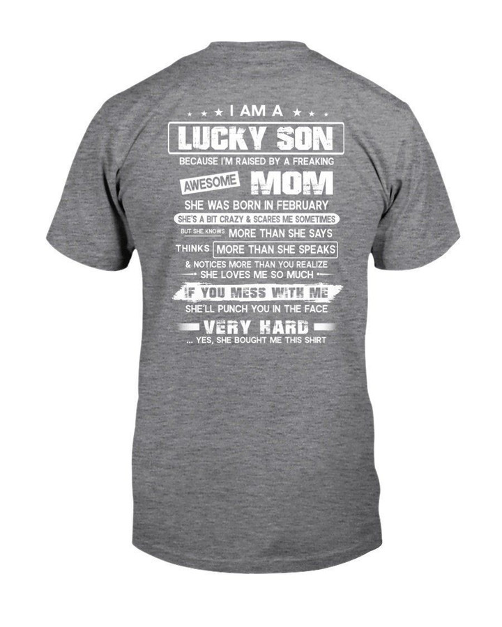 Lucky Son Who Raised By A Freaking Awesome February Mom Guys Tee