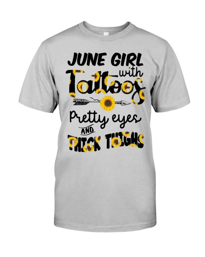 June Girl With Tattoos Pretty Eyes And Thick Thighs Sunflowers Birthday Gift Guys Tee