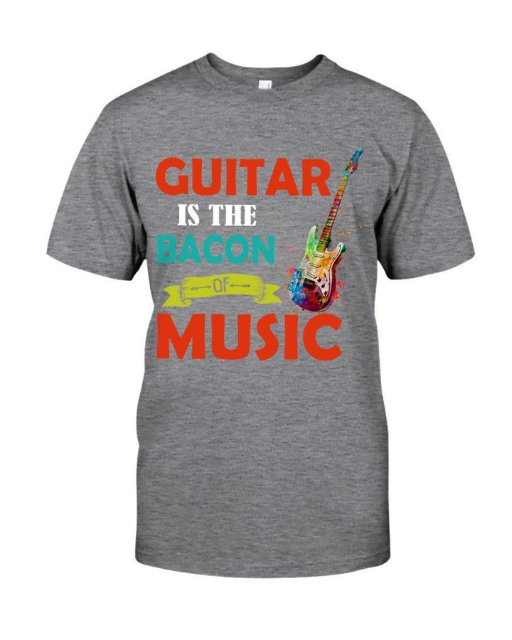 Guitar Is The Bacon Of Music Special Gift For Guitar Players Guys Tee