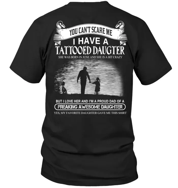 Can't Scare Me I Have Tattooed June Daughter Gift For Dad Printed T-shirt