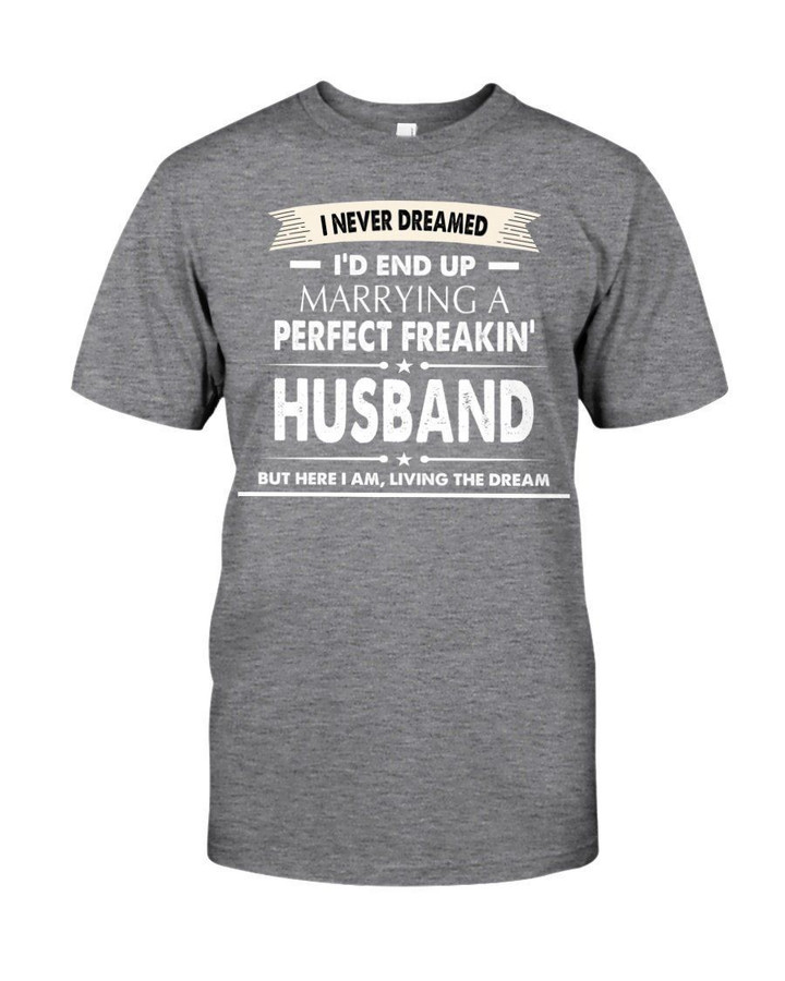 Great Gift For Husband Here I Am Living The Dream Guys Tee