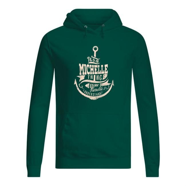 It's A Michelle Thing You Wouldn't Understand Gift For Friends Hoodie