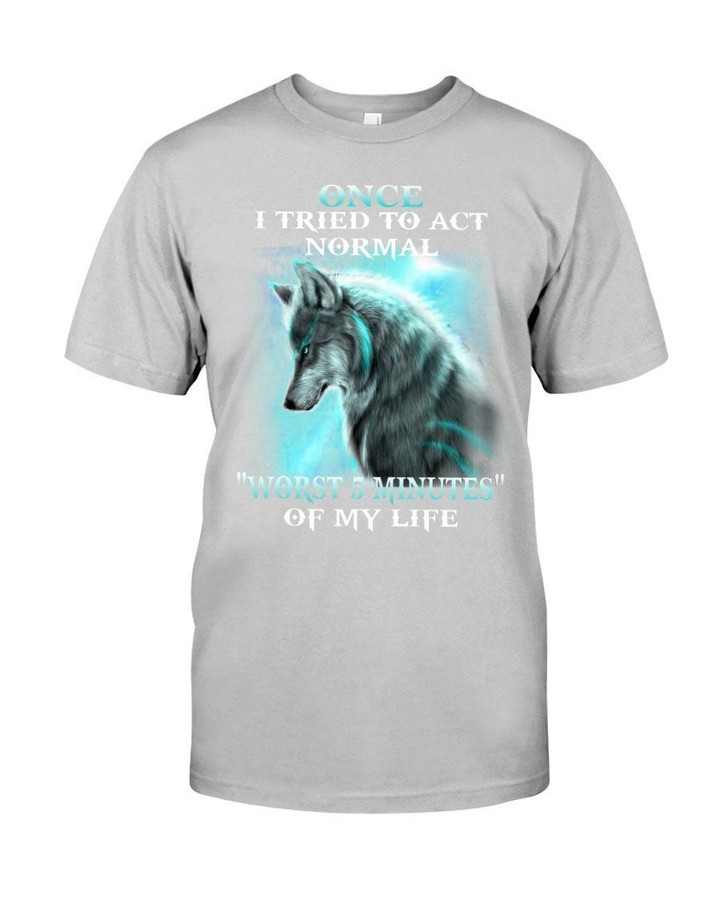 Once I Tried To Act Normal Wolf Gift For Men Guys Tee