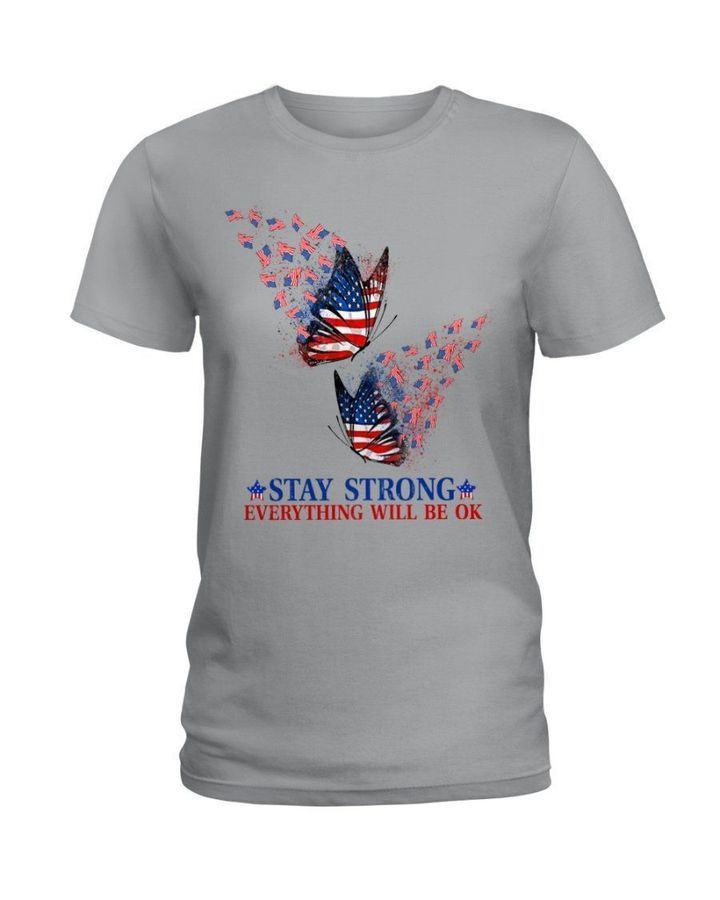 Stay Strong Everything Will Be Ok Gift For Friends Ladies Tee