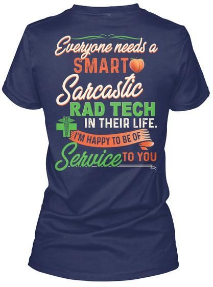 Everyone Needs A Smart Sarcastic Rad Tech In Their Life Ladies Tee