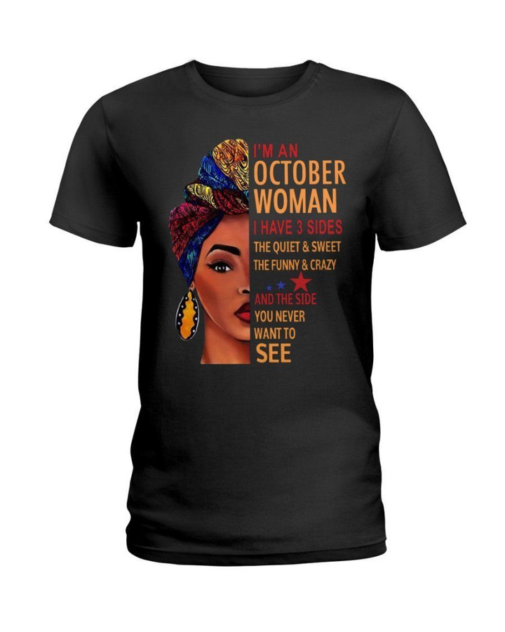 Im An October Woman I Have Three Sides Birthday Gift Ladies Tee