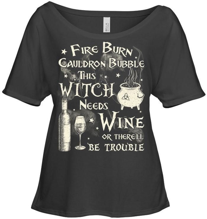 Fire Byrn Cauldron Bubble This Witch Needs Wine Ladies Tee
