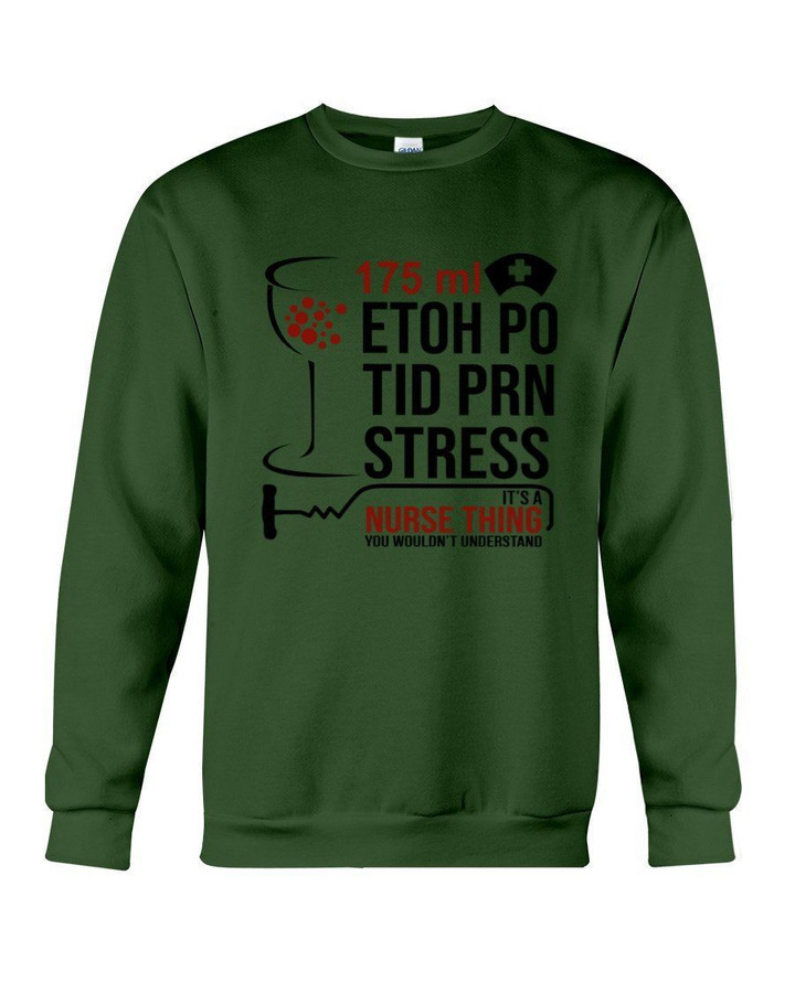 175ml Etoh Po Tid Prn Stress Custom Gift For Nurse Sweatshirt