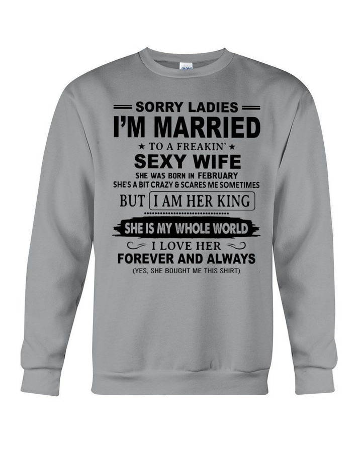 I'm Married To February Freaking Sexy Wife Trending For Birthday Gift Sweatshirt