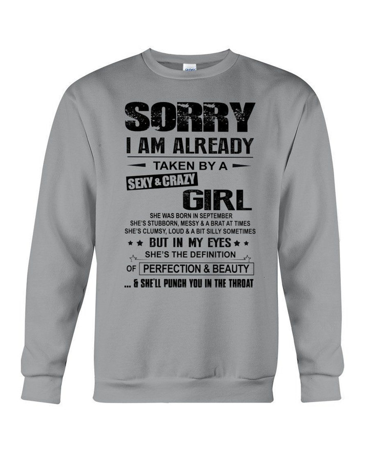 I'm Already Taken By A Sexy And Crazy Girl She Was Born In September Sweatshirt