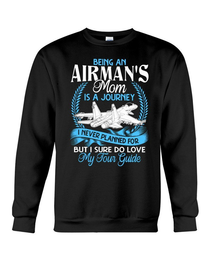 Being An Airman's Mom Is A Journey Gift For Tour Guide Lovers Sweatshirt