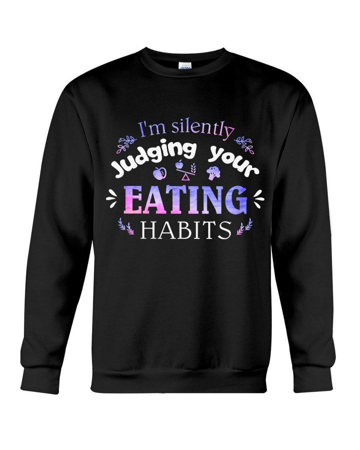 I'm Silently Judging Your Eating Habits Sweatshirt