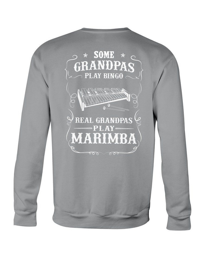 Some Grandpas Play Bingo Real Grandpas Play Marimba Gifts For Marimba Lovers Sweatshirt