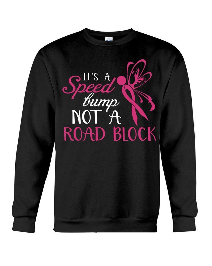 It's A Speed Bump Not A Road Block Breast Cancer Awareness Special Sweatshirt