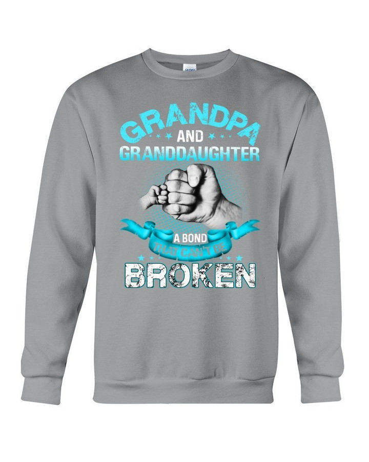 A Bond That Can't Be Broken Grandpa Gift For Granddaughter Sweatshirt