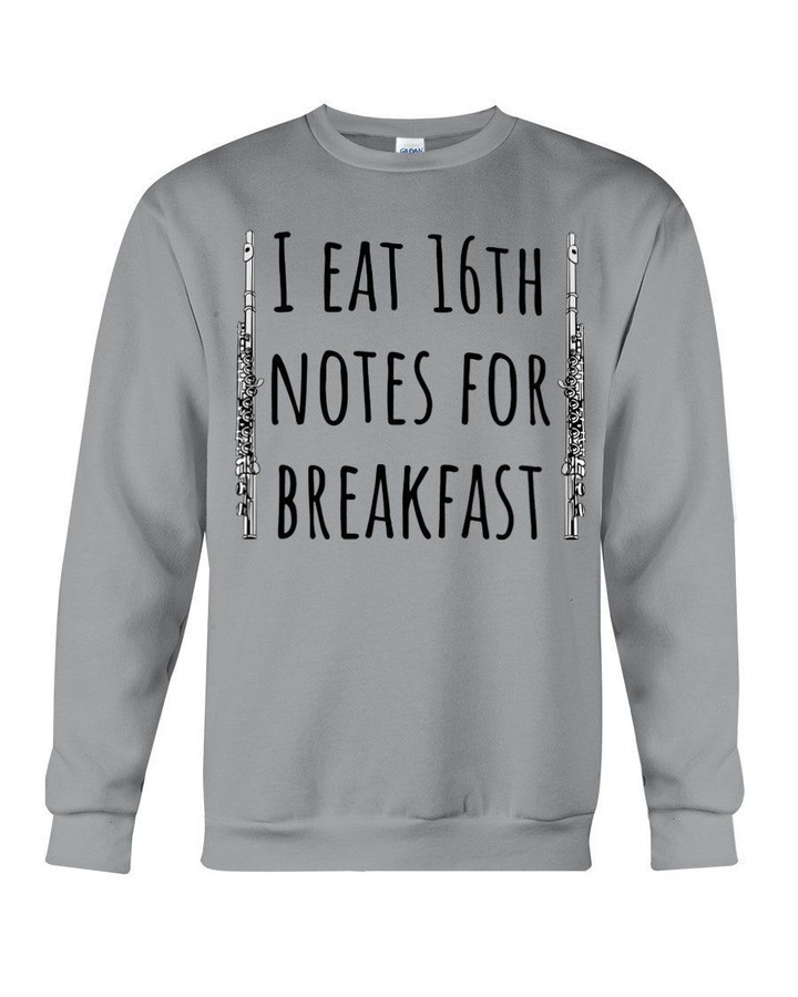 16th Notes For Breakfast Funny Gift For Flute Player Sweatshirt