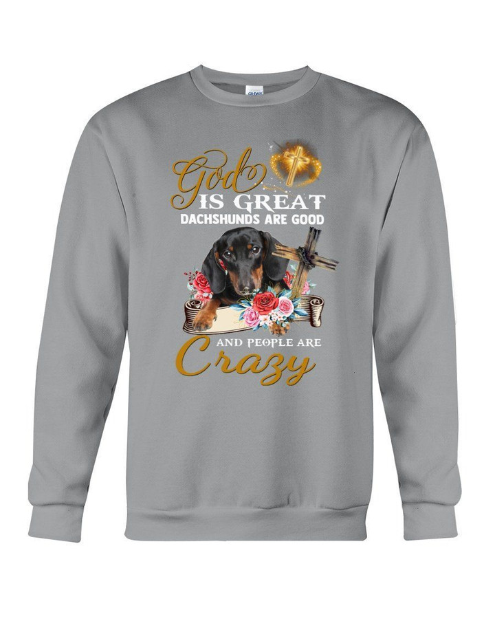 God Is Great Dachshund Gift For Dog Lovers Sweatshirt