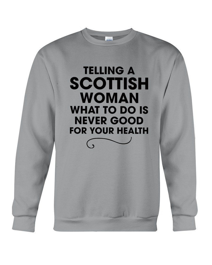 Telling A Scottish Woman What To Do Personalized Nation Gift Sweatshirt
