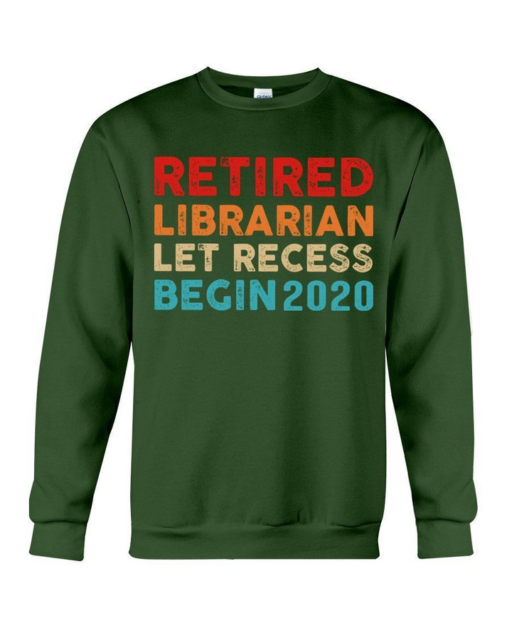 Retired Librarian Let Recess Begin 2020 Trending Gift For People Sweatshirt