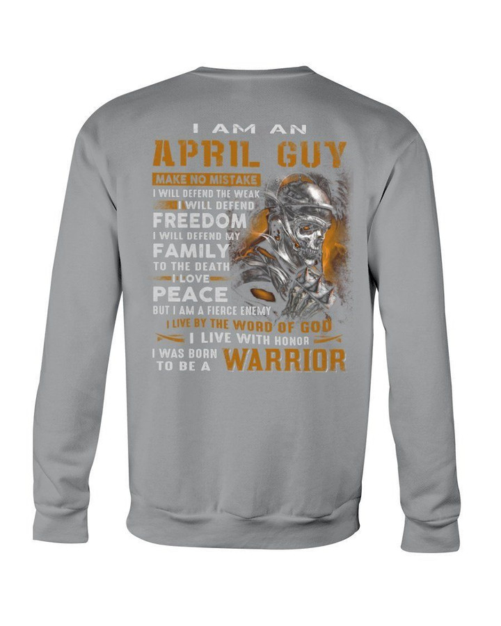 I Am April Guy Make No Mistakes Birthday Gift Sweatshirt