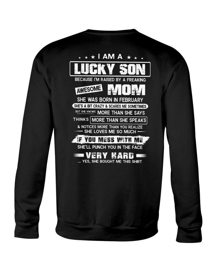 Lucky Son Who Raised By A Freaking Awesome February Mom Sweatshirt