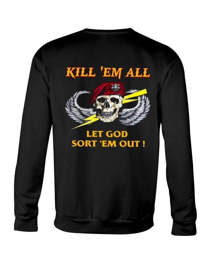 Kill Em All Let God Sort Em Out Sweatshirt