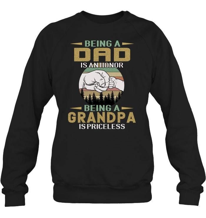 Being A Dad Is An Honor Being A Grandpa Is Priceless Bump Fit Sweatshirt
