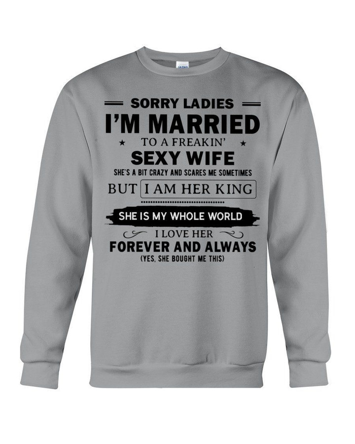 Wife Perfect Gift For Husband I Am Her King Sweatshirt