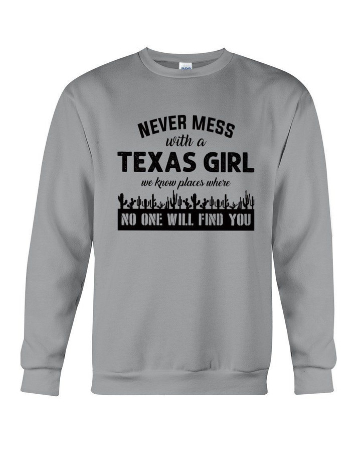 Never Mess With A Texas Girl We Know Places Where Cactus Design Sweatshirt