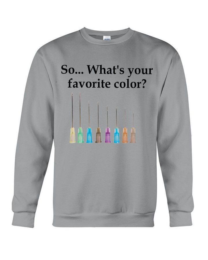 Colorful Needle What's Your Favorite Color Gift For Doctor Sweatshirt