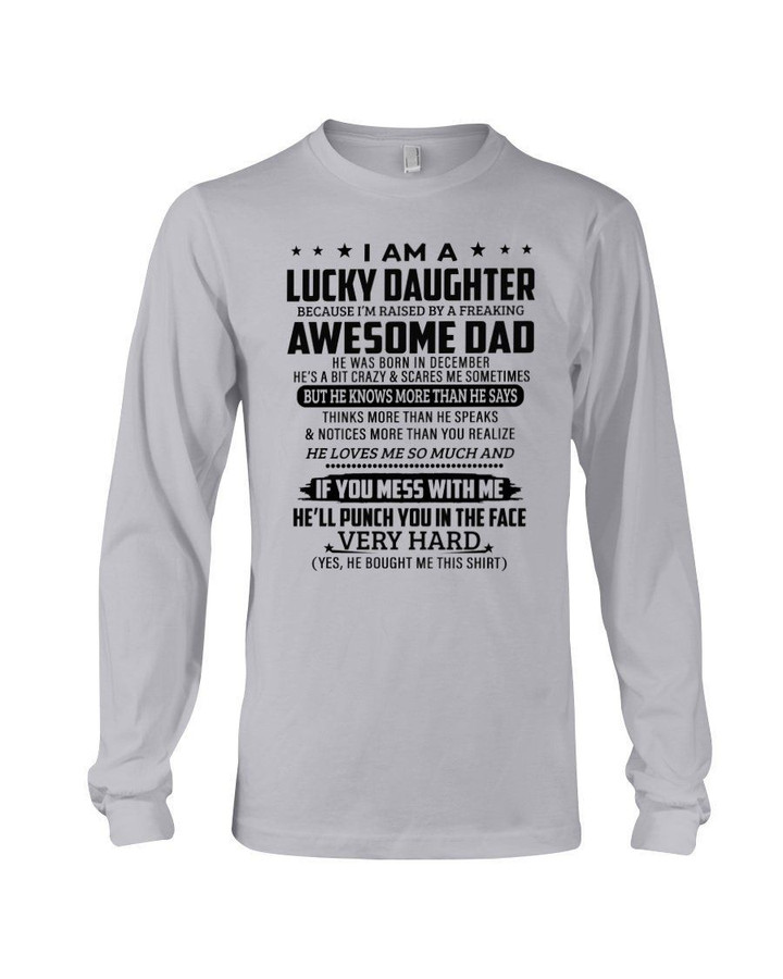 A Lucky Daughter Of A December Freaking Awesome Daddy Birthday Gift Unisex Long Sleeve