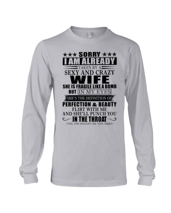 Sorry I'm Already Taken By Sexy And Crazy Wife Gift For Family Unisex Long Sleeve