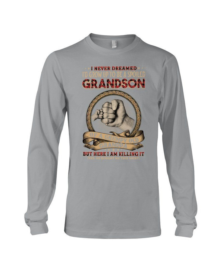 Grandpa Gift For Grandson A Spoiled Grandson Of A Grump Old Grandpa Unisex Long Sleeve