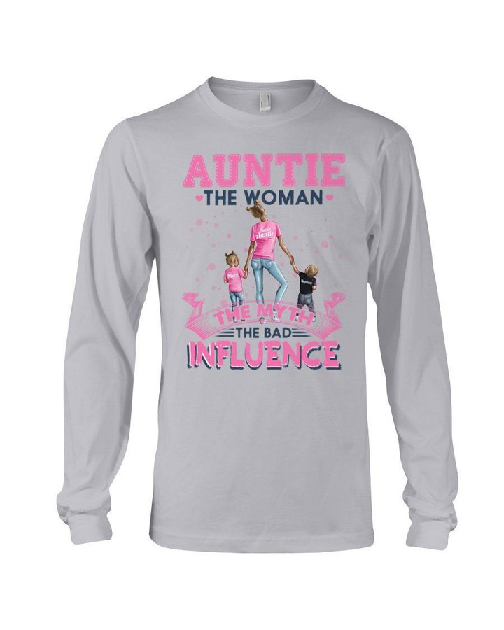 The Woman The Myth The Bad Influence Auntie Gift For Family Unisex Long Sleeve