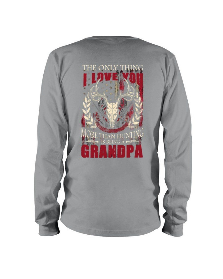 The Only Thing I Love More Than Hunting Skeleton Gift For Grandpa Unisex Long Sleeve
